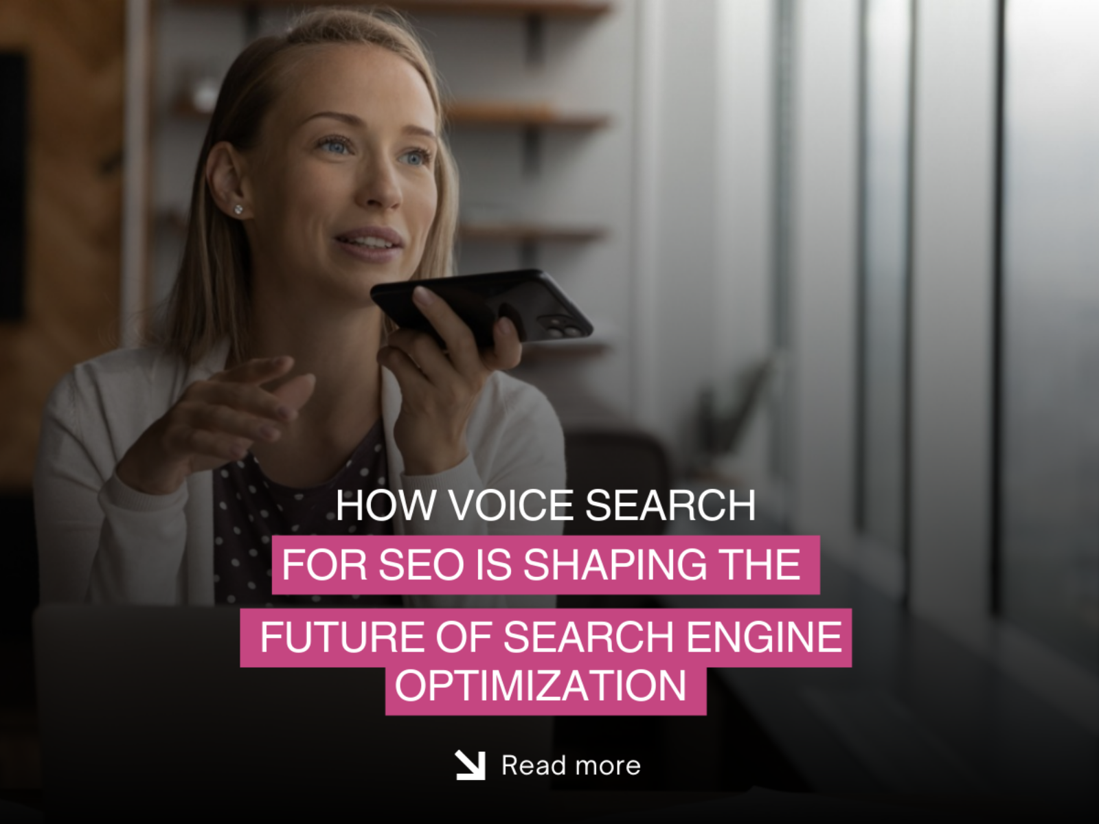 How Voice Search for SEO is Shaping the Future of Search Engine Optimization